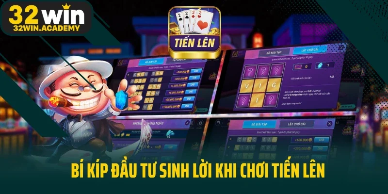 Bí kíp đầu tư sinh lời khi chơi tiến lên
