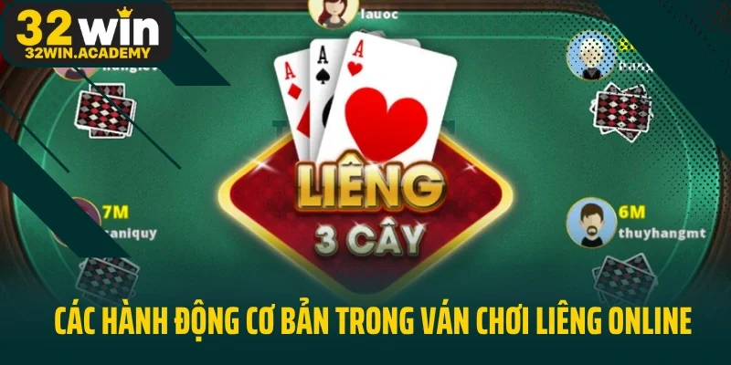 Các hành động cơ bản trong ván chơi Liêng Online