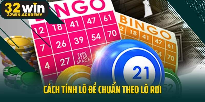 Cách tính lô đề chuẩn theo lô rơi