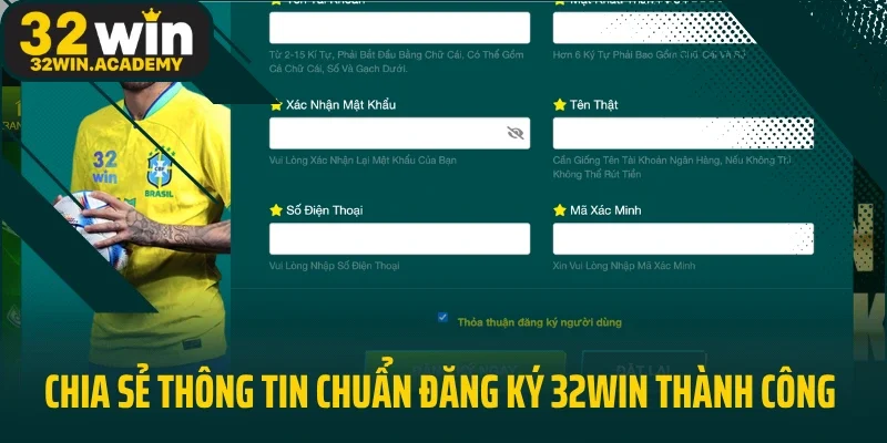 Chia sẻ thông tin chuẩn đăng ký 32WIN thành công