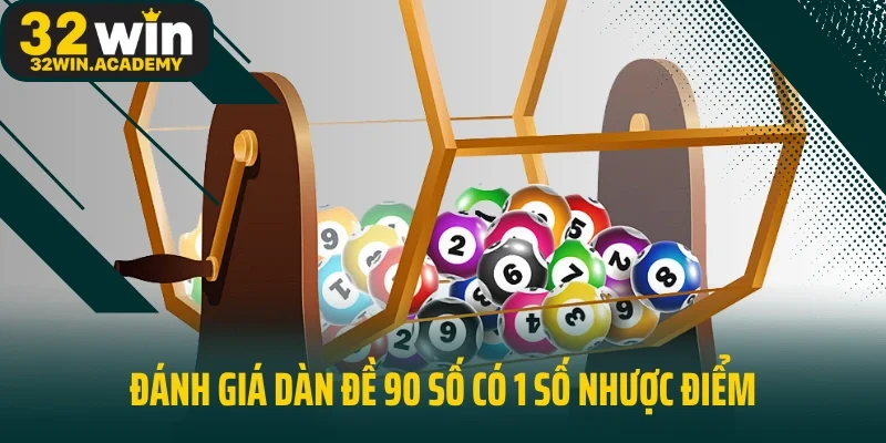 Đánh giá dàn đề 90 số có 1 số nhược điểm