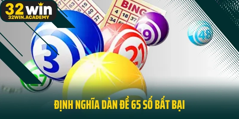 Định nghĩa dàn đề 65 số bất bại