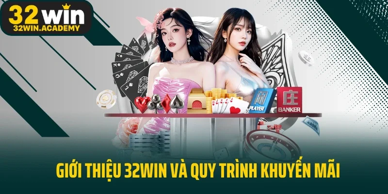 Giới thiệu 32WIN và quy trình tham gia khuyến mãi
