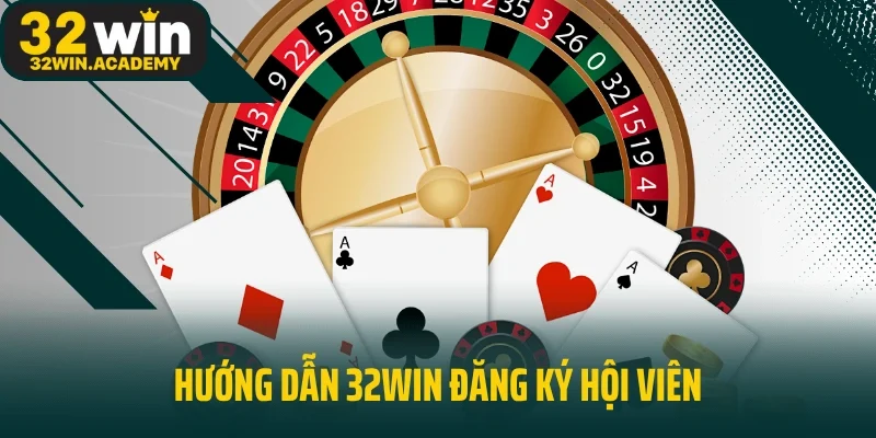 Hướng dẫn 32win đăng ký hội viên