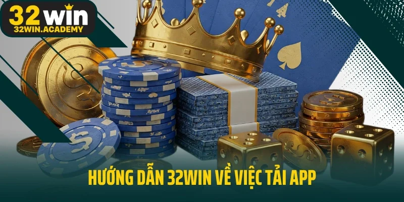 Hướng dẫn 32win về việc tải app
