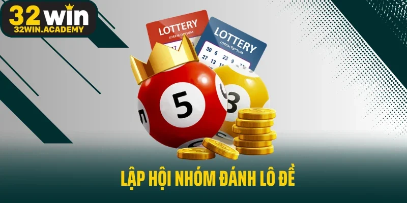 Lập hội nhóm đánh lô đề