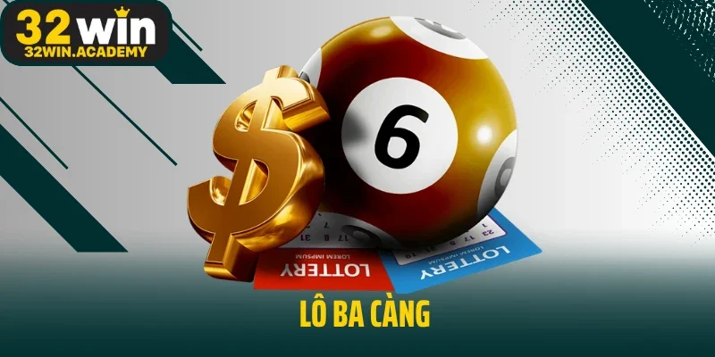 Lô ba càng 32win