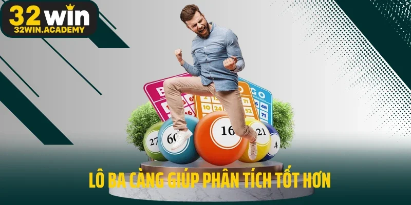 Lô ba càng giúp phân tích tốt hơn