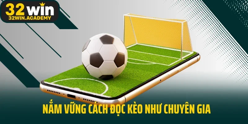 Nắm vững cách đọc kèo như chuyên gia