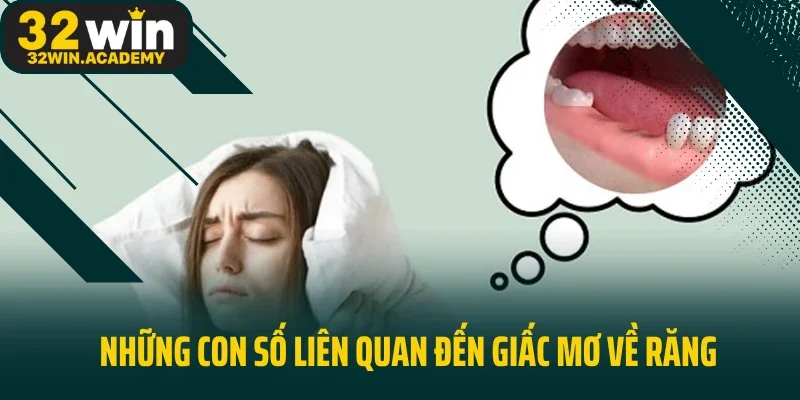 Những con số liên quan đến giấc mơ về răng