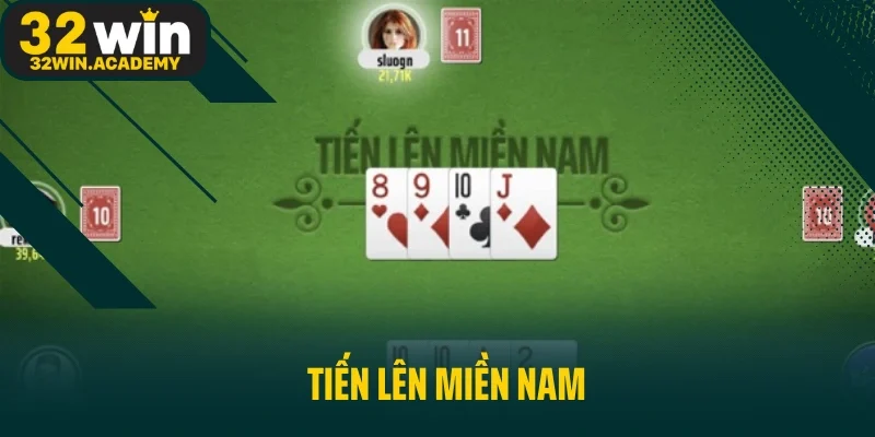 Làm Chủ Ván Bài Tiến Lên Miền Nam Dễ Dàng Giành Chiến Thắng
