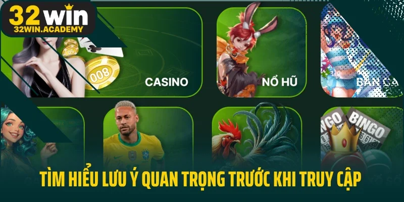 Tìm hiểu lưu ý quan trọng trước khi truy cập